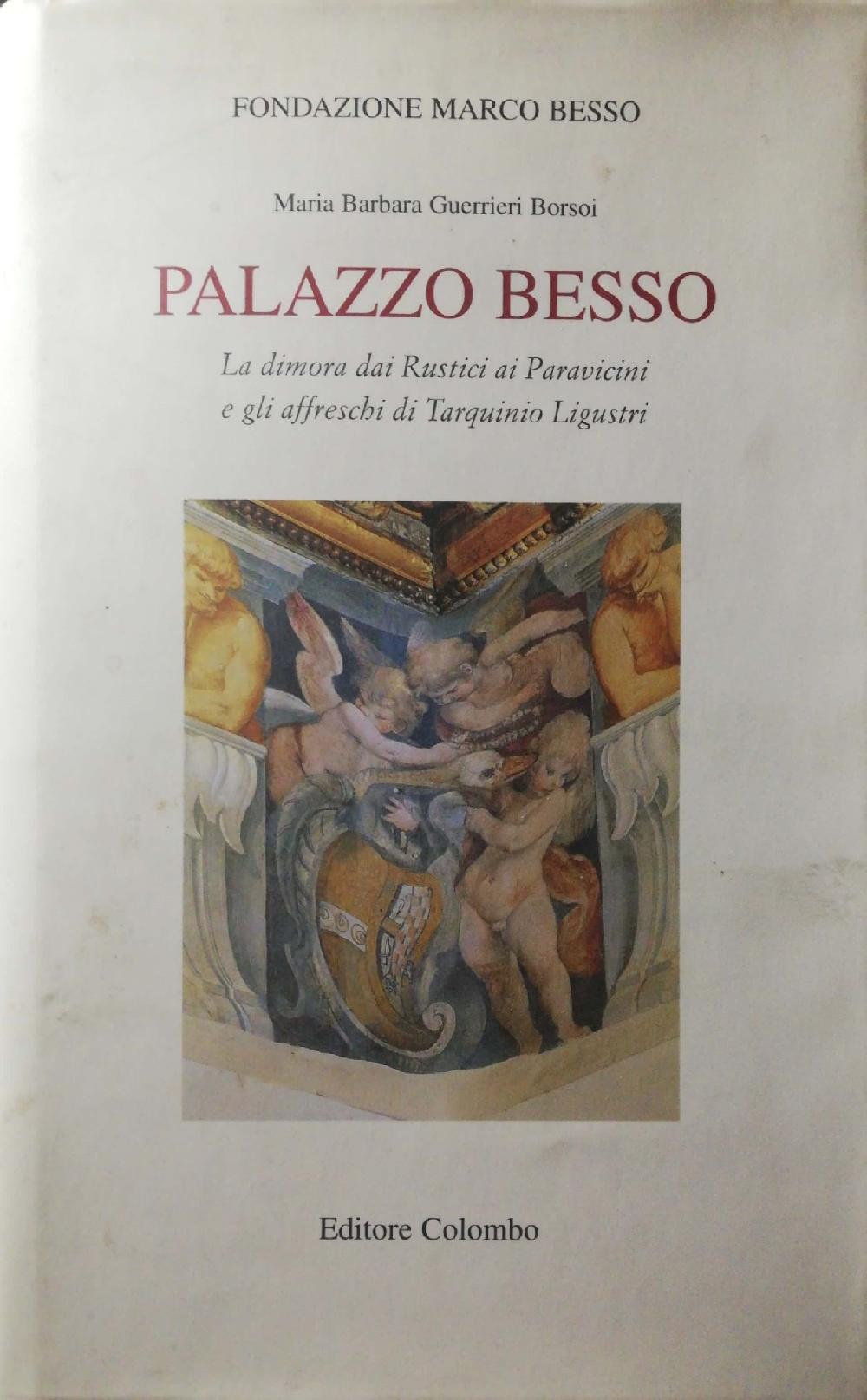 Abebooks Palazzo Besso. La dimora dei Rustici ai Paravicini e gli affreschi di Tarquinio Ligustri Offerta settimanale